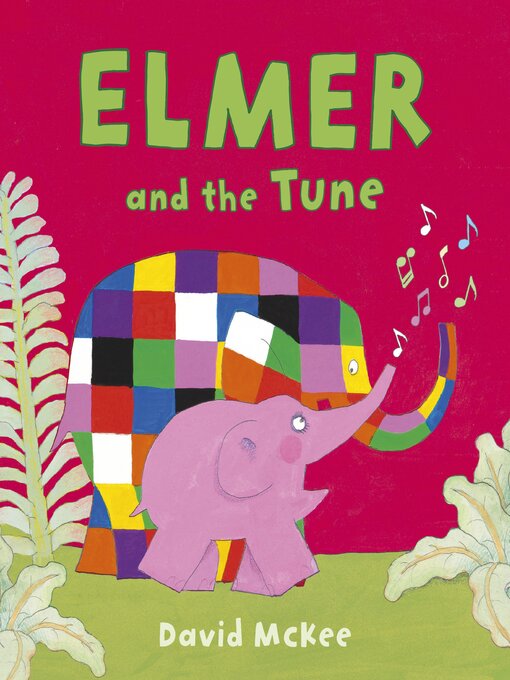 Title details for Elmer and the Tune by David McKee - Wait list